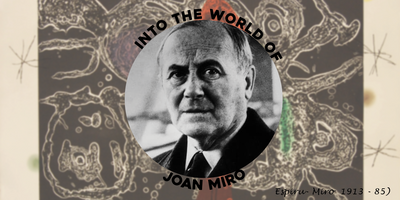 Into the Word of Joan Miro